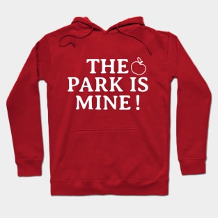 The Park is Mine Hoodie